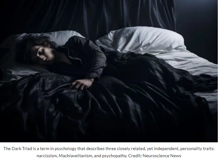 마키아벨리즘과 사이코패스&#44; 수면의 질 저하시켜: 연구 결과 Dark Traits&#44; Broken Sleep: How Machiavellianism and Psychopathy Impact Rest