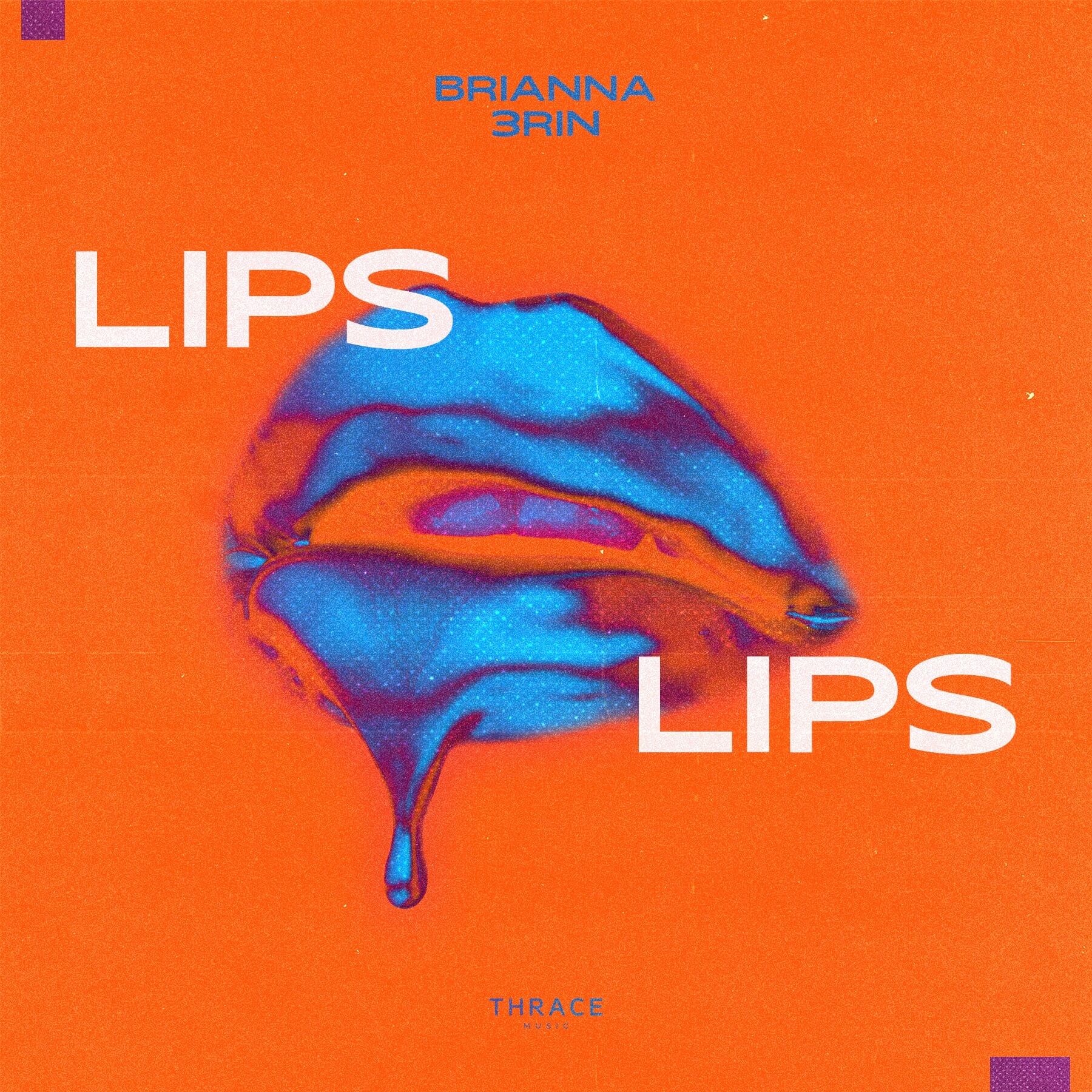  BRIANNA x 3RIN - Lips Lips