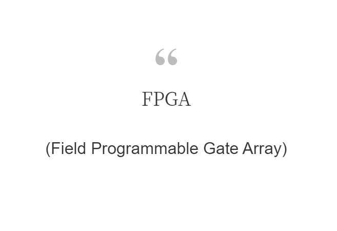 FPGA(Field Programmable Gate Array)