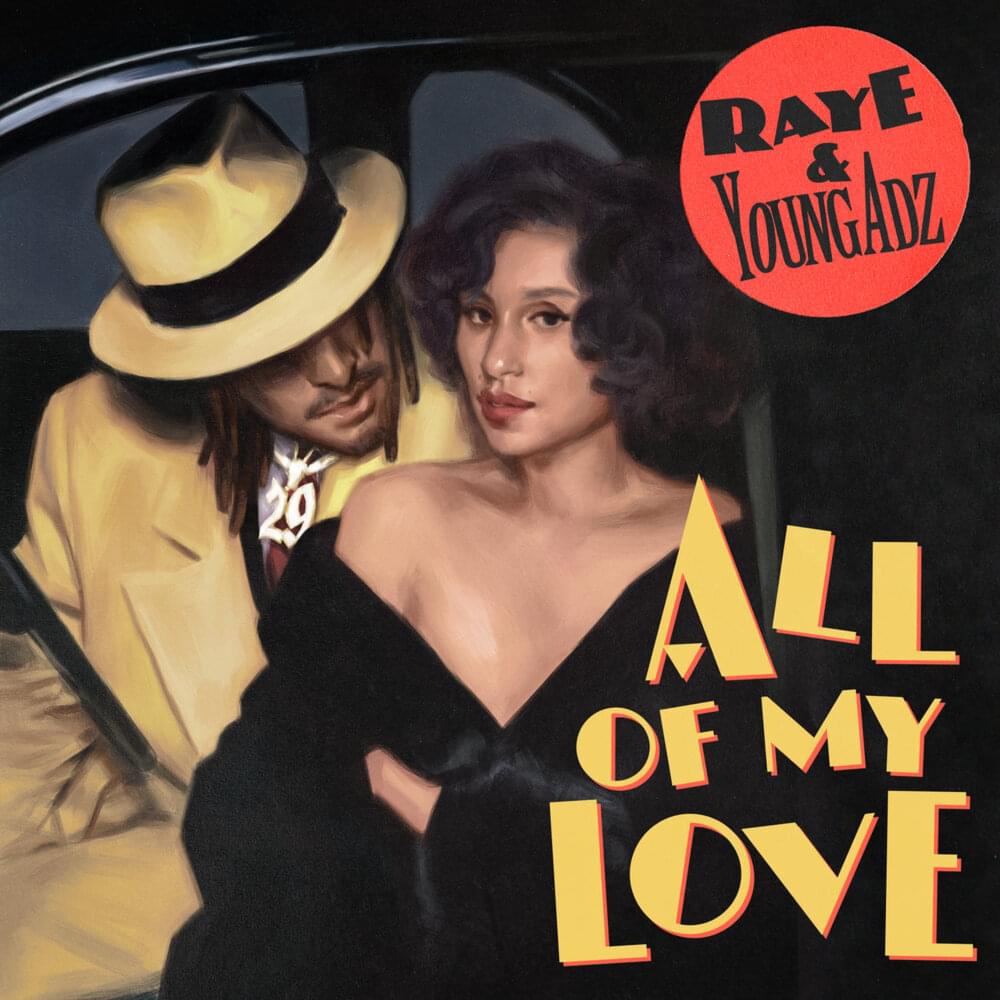  RAYE, Young Adz - All Of My Love