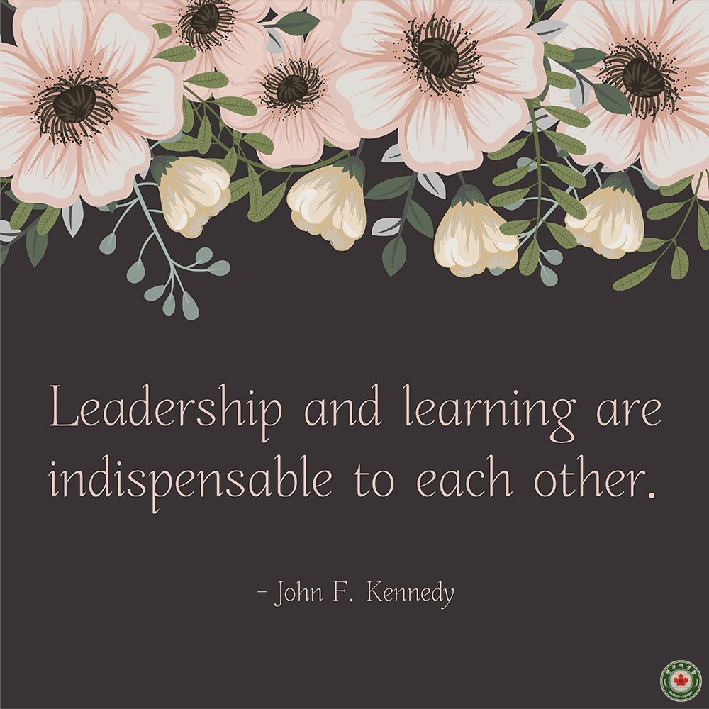  Leadership and learning are indispensable to each other.