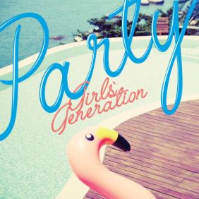  소녀시대 (GIRLS' GENERATION) PARTY 듣기/가사/앨범/유튜브/뮤비/반복재생/작곡작사