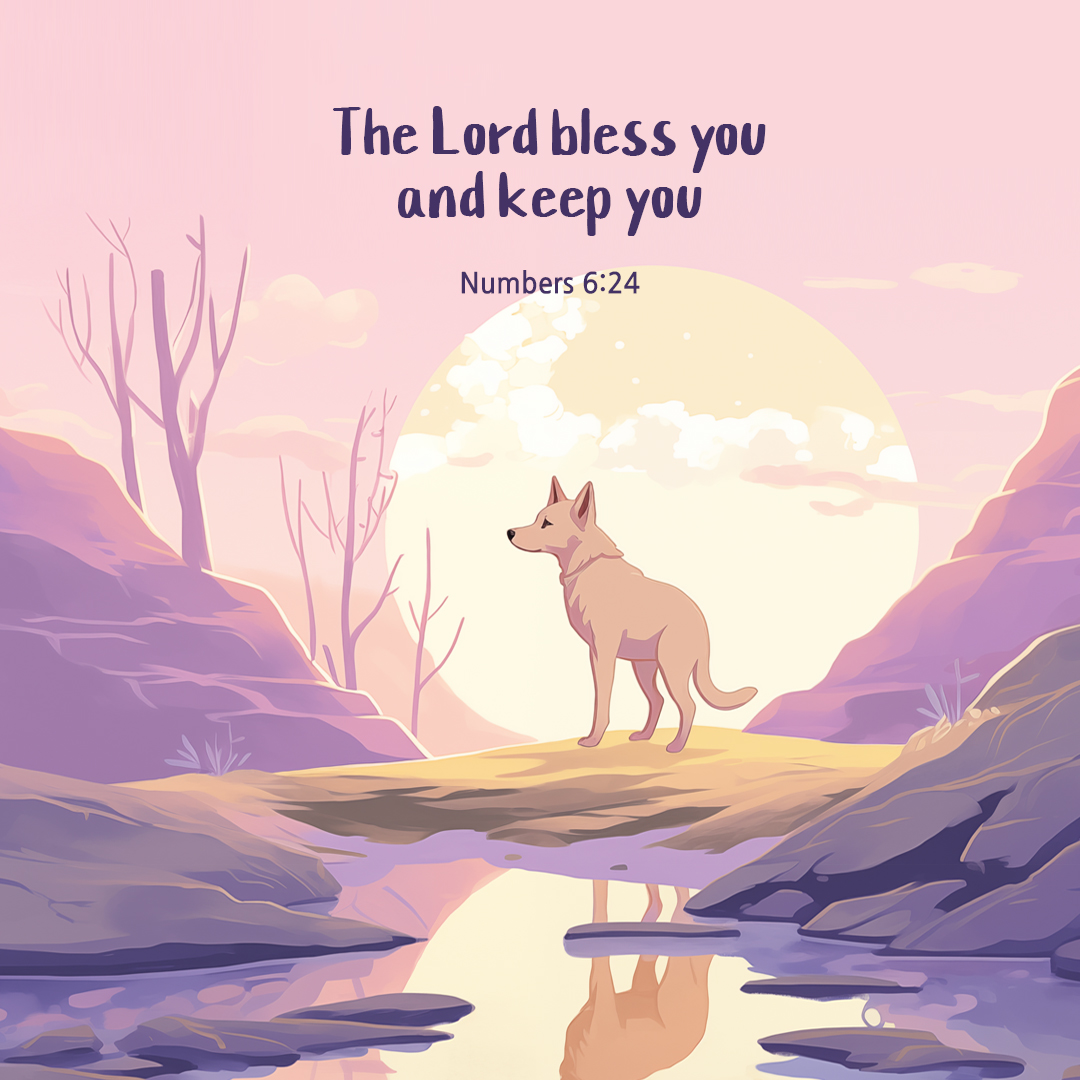The Lord bless you and keep you. (Numbers 6:24)