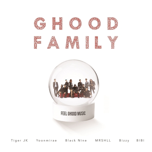  타이거JK (서정권), 윤미래 (윤미래, Natasha Shanta Reid) Ghood Family (Feat. 비지, 블랙나인, 비비, MRSHLL (마샬)) 듣기/가사/앨범/유튜브/뮤비/반복재생/작곡작사