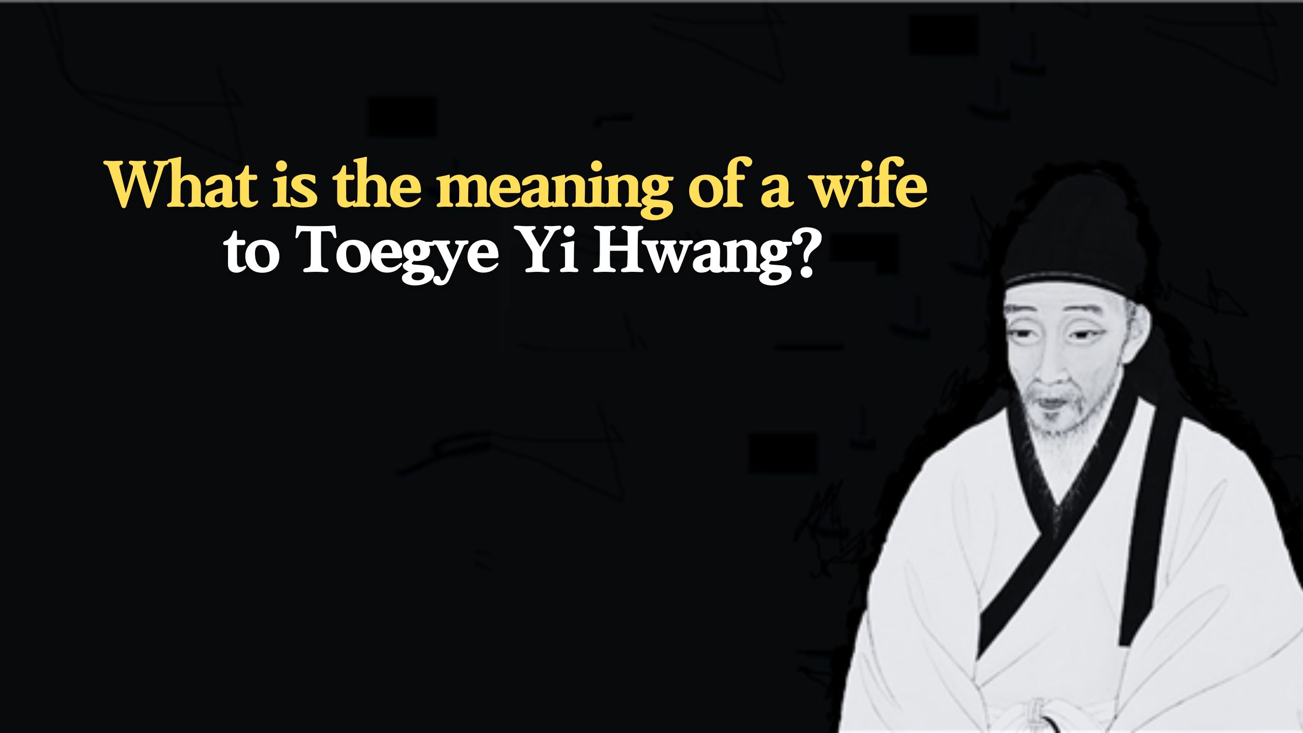 What is the meaning of a wife to Toegye Yi Hwang