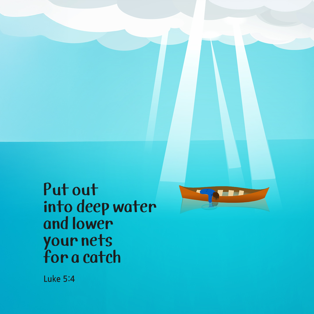 Put out into deep water and lower your nets for a catch. (Luke 5:4) by pieonane Daily Bible quote image