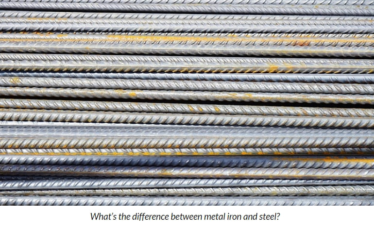 금속 철 강철의 차이는 무엇? METAL&#44; IRON&#44; STEEL – WHAT’S THE DIFFERENCE?