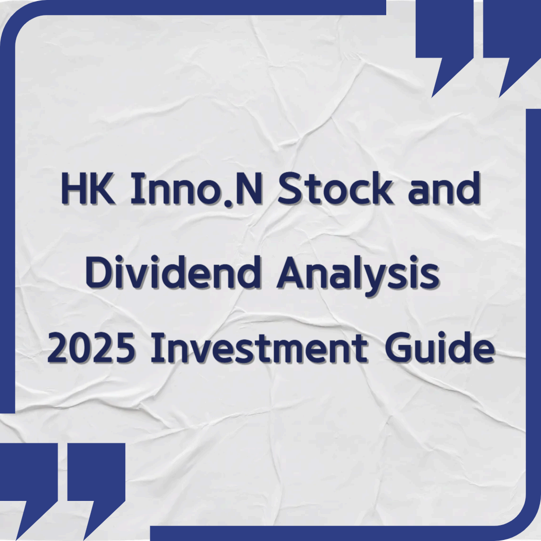 HK Inno.N Stock and Dividend Analysis – Your Complete 2025 Investment Guide