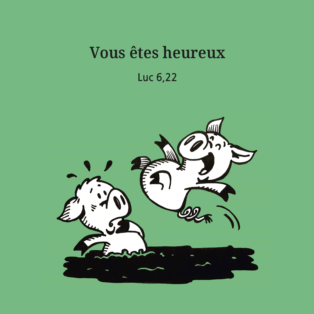 Vous &ecirc;tes heureux (Luc 6&#44;22)