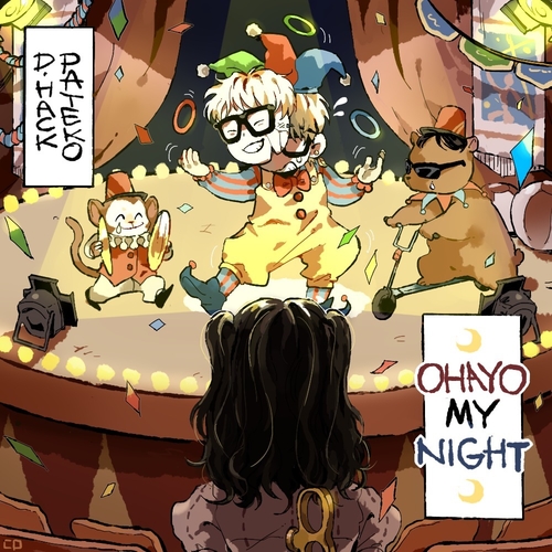  디핵 (D-Hack), PATEKO (파테코) OHAYO MY NIGHT 듣기/가사/앨범/유튜브/뮤비/반복재생/작곡작사