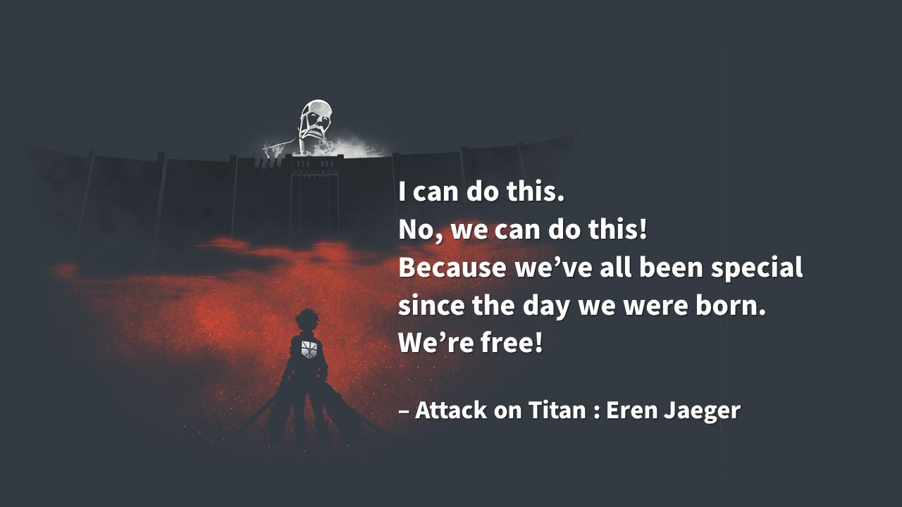  진격의 거인(Attack on Titan) - 나는 할 수 있다! 강한 의지의 영어 명대사