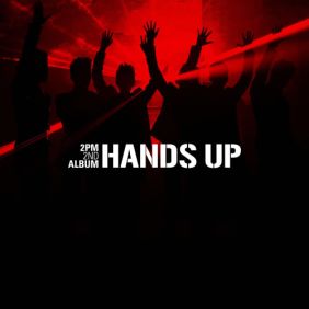  2PM Hands Up (East4A mix) 듣기/가사/앨범/유튜브/뮤비/반복재생/작곡작사