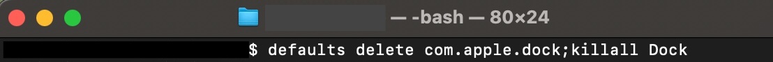 defaults delete com.apple.dock;killall Dock