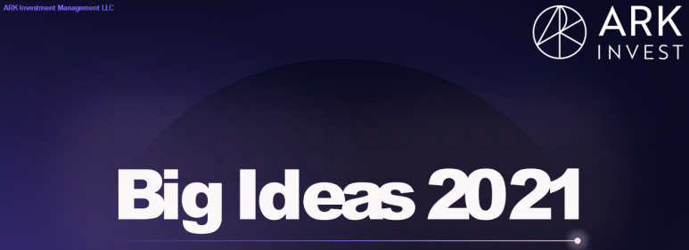  [IT 소식] 2021 주목해야할 혁신기술 - Big Ideas 2021  from ARK (다운 받는법)