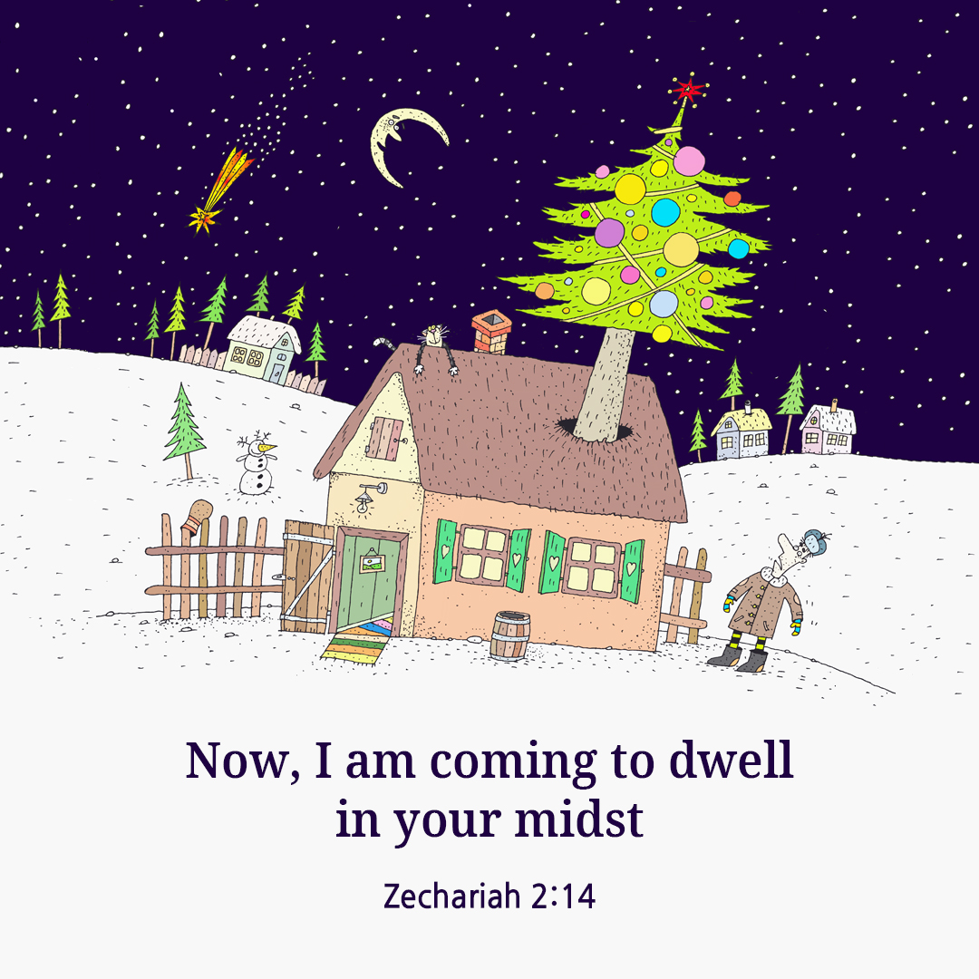 Now&#44; I am coming to dwell in your midst. (Zechariah 2:14)