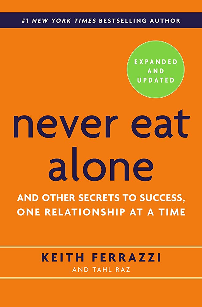  57.  절대 혼자 먹지 마라 "Never Eat Alone" by Keith Ferrazzi