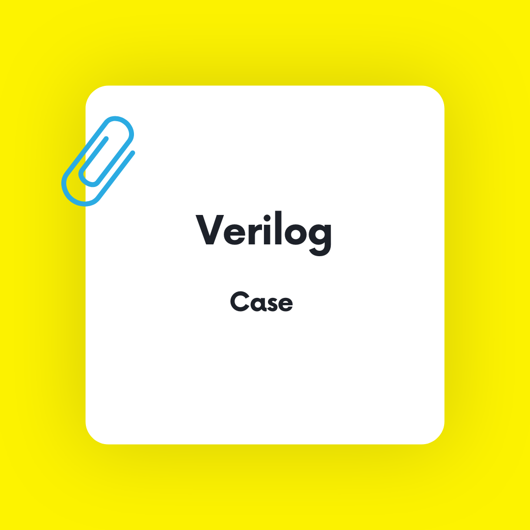 [Verilog] Case, Synopsys full case, Synopsys parallel case