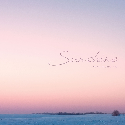  정동하 Sunshine 듣기/가사/앨범/유튜브/뮤비/반복재생/작곡작사