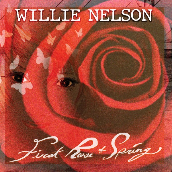  Willie Nelson 'First Rose of Spring'