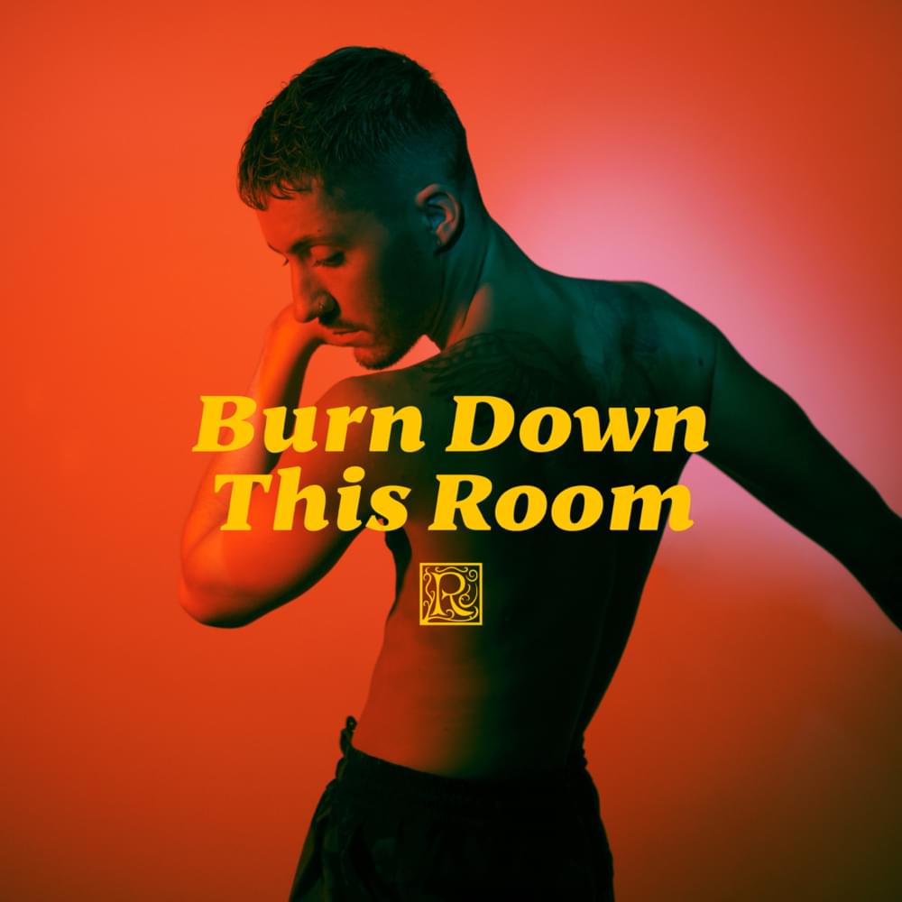  Ruben - Burn Down This Room