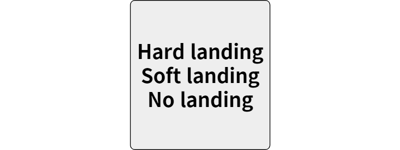 Hard landing-Soft landing-No landing