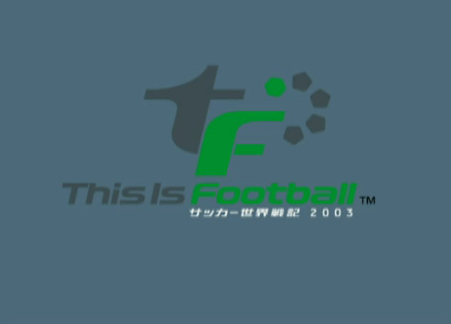  소니 / 스포츠 - 디스 이즈 풋볼 사커 세계전기 2003 ディスイズフットボール サッカー世界戦記2003 - This Is Football Soccer Sekai Senki 2003 (PS2 - iso 다운로드)