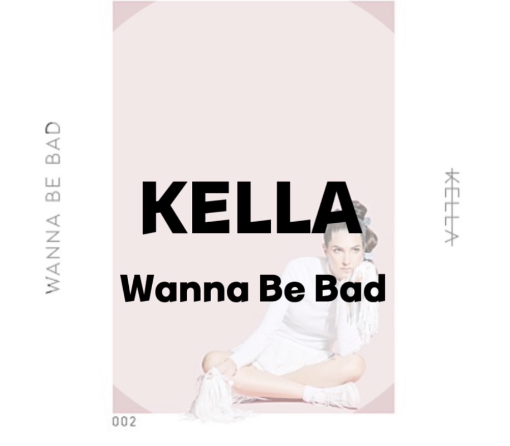  : KELLA : Wanna Be Bad (가사/듣기/Official Lyric Video) Sound Cloud