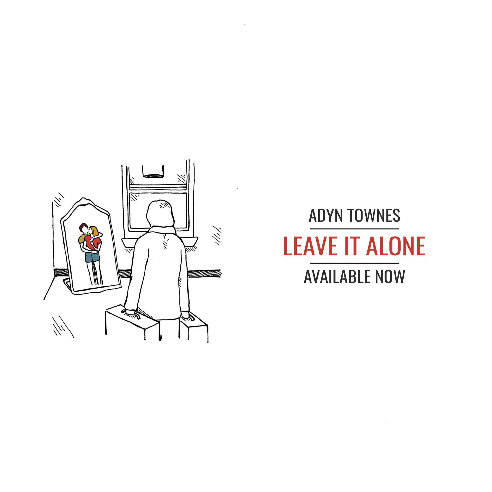  Adyn Townes - Leave It Alone