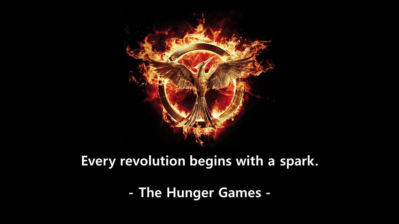  헝거게임(THE HUNGER GAMES: CATCHING FIRE) 혁명과 변화의 시작에 대한 영어 명대사