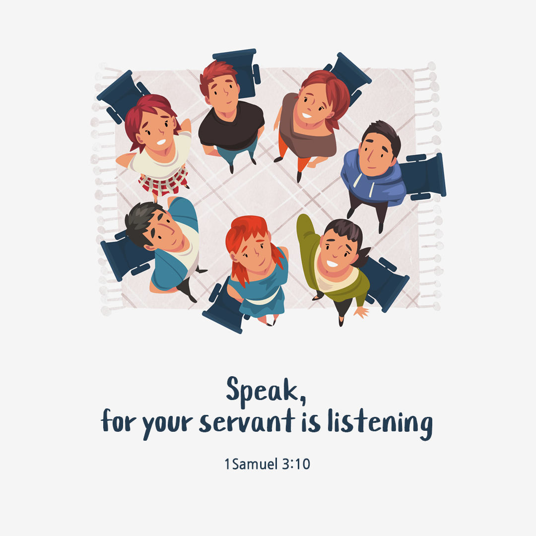 Speak&#44; for your servant is listening. (1Samuel 3:10)