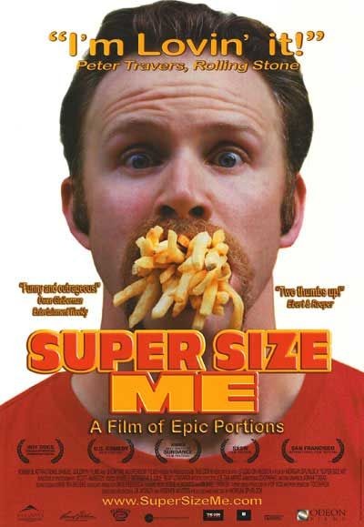 영화 Super Size Me(슈터 사이즈 미)의 포스터. 다큐멘터리적 영화로 패스트 푸드로만 식사를 하며 그 과정을 담음.