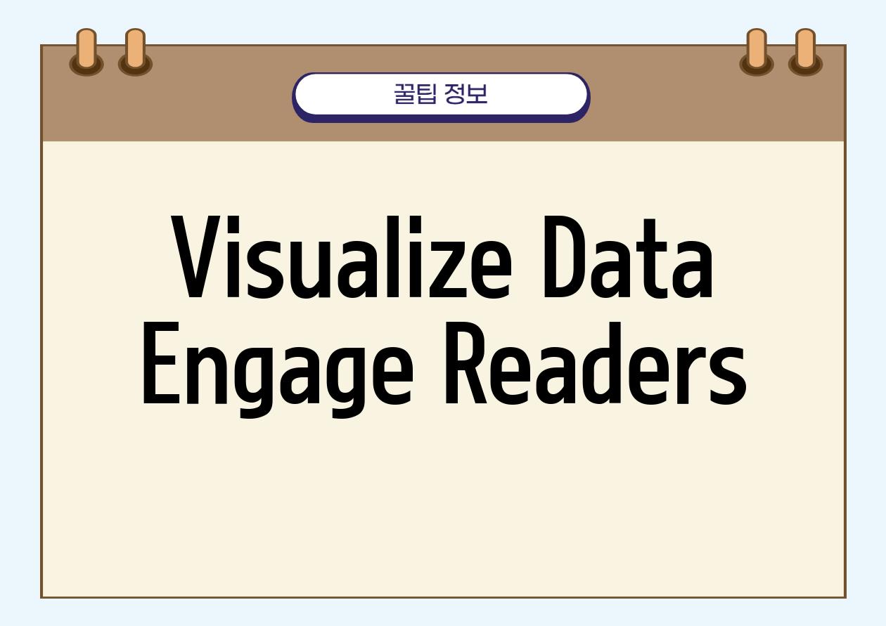 Visualize Data, Engage Readers
