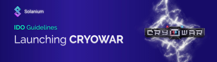  [Solanium 솔라니움] Cryowar 출시 - IDO 가이드라인
