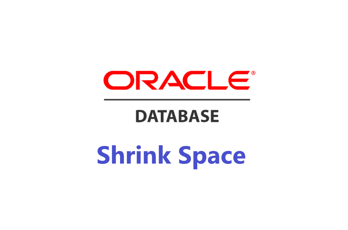  [Oracle - Shrink Space]