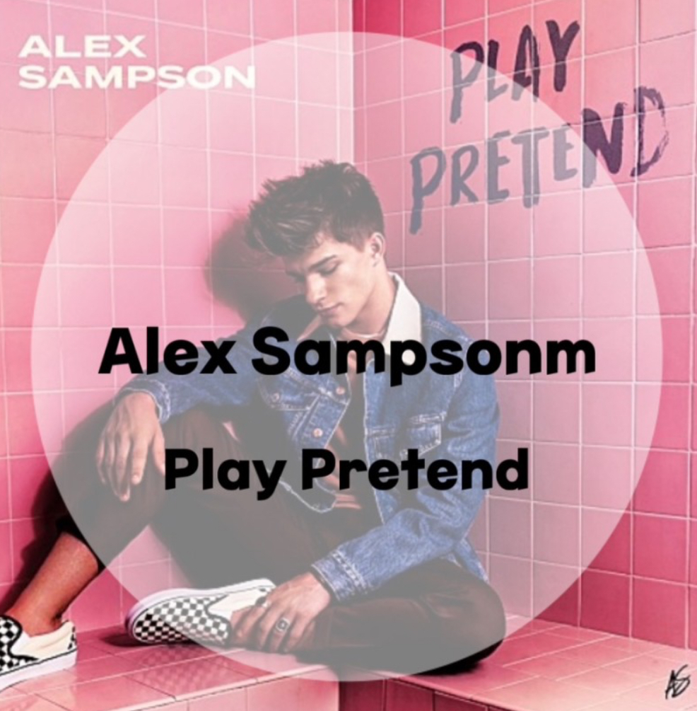  : Alex Sampson : Play Pretend (가사/듣기/Official Music Video)
