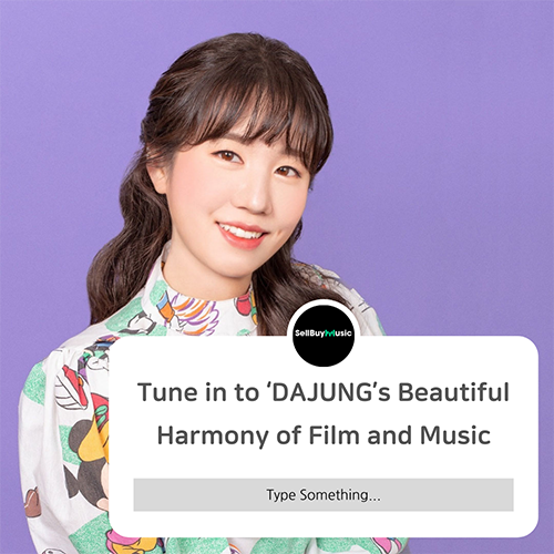 [Creator Focus] Tune in to ‘DAJUNG’s Beautiful Harmony of Film and Music