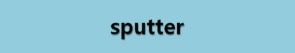  뉴스로 영어 공부하기: sputter (털털거리는 소리를 내다, 문제가 생기다.)