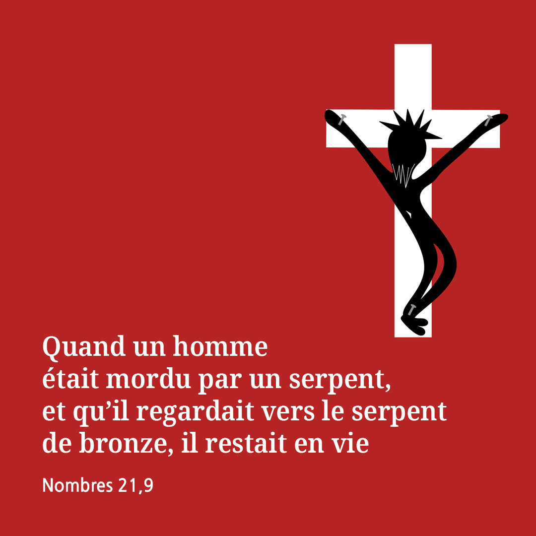 Quand un homme était mordu par un serpent&#44; et qu’il regardait vers le serpent de bronze&#44; il restait en vie. (Nombres 21&#44;9)