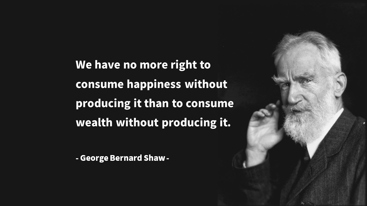 행복할 자격&#44; 부자가 될 자격&#44; 성공할 자격&#44; 노력&#44; 성실에 대한 버나드 쇼(Bernard Shaw) 영어 명언