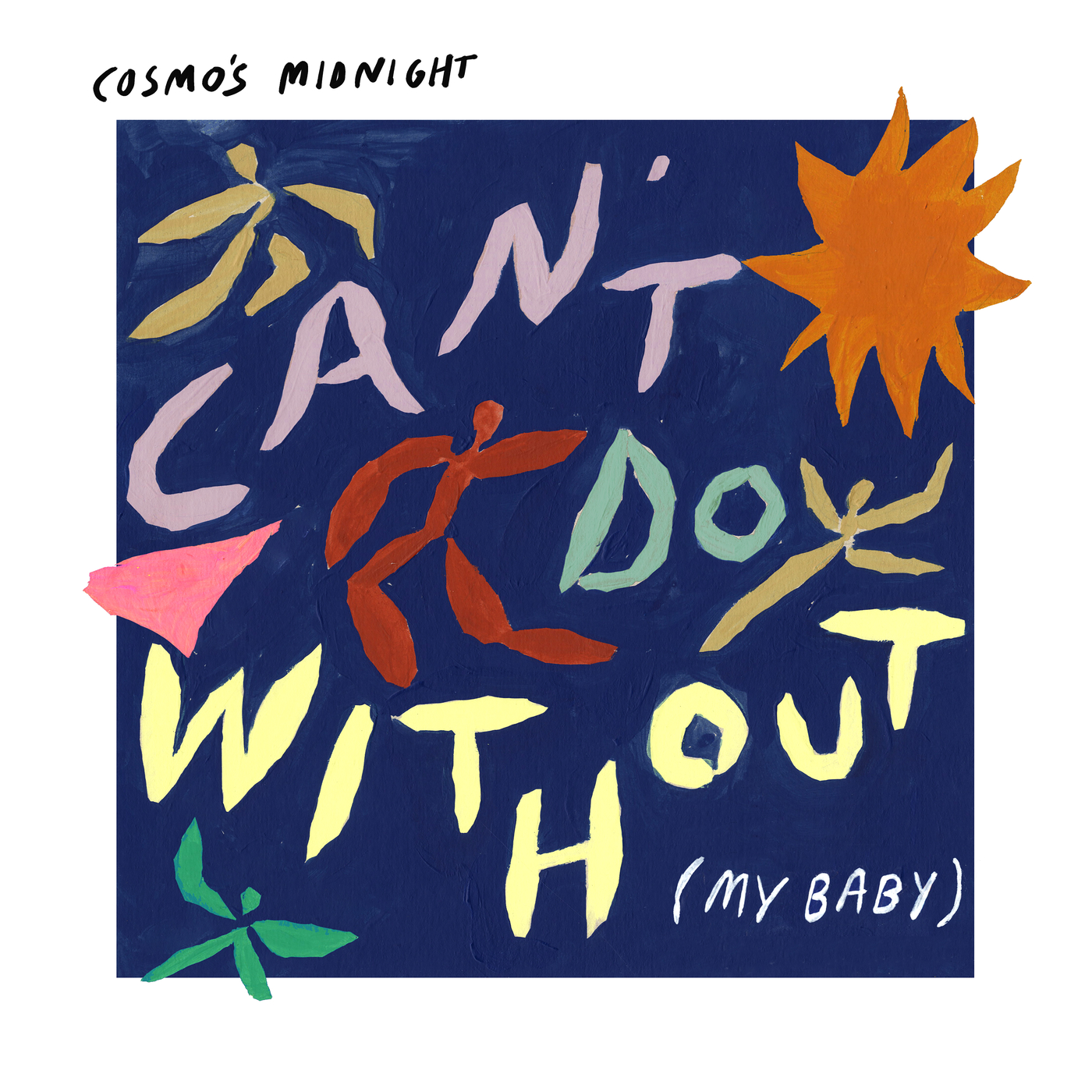 Cosmo&#39;s Midnight - Can&#39;t Do Without (My Baby)