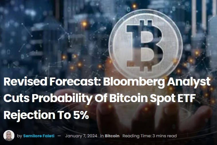 블룸버그&#44; 비트코인 현물 ETF 승인 가능성 95% Revised Forecast: Bloomberg Analyst Cuts Probability Of Bitcoin Spot ETF Rejection To 5%
