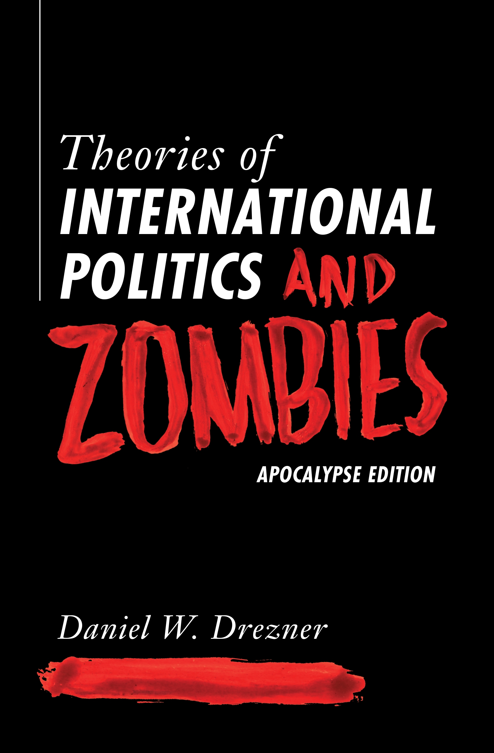  84.   "Theories of International Politics and Zombies" by Daniel W. Drezner
