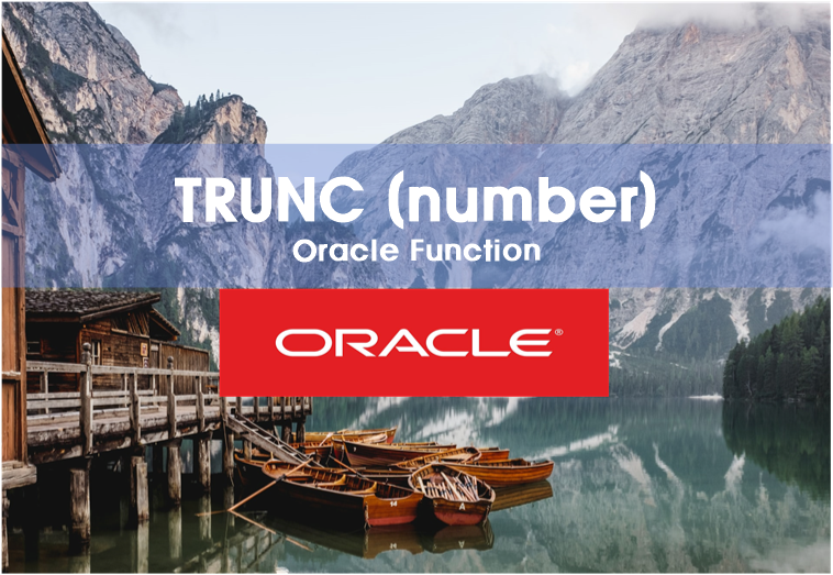 【오라클(Oracle) SQL 함수】 TRUNC (number) 함수