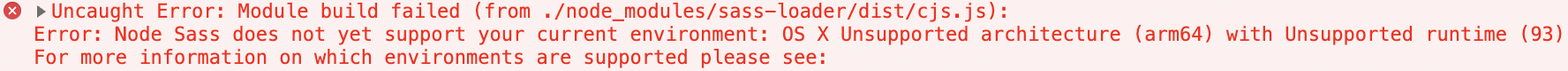 Error: Node Sass does not yet support your current environment: OS X Unsupported architecture (arm64) with Unsupported runtime (93)