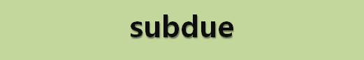  뉴스로 영어 공부하기: subdue (진압하다)