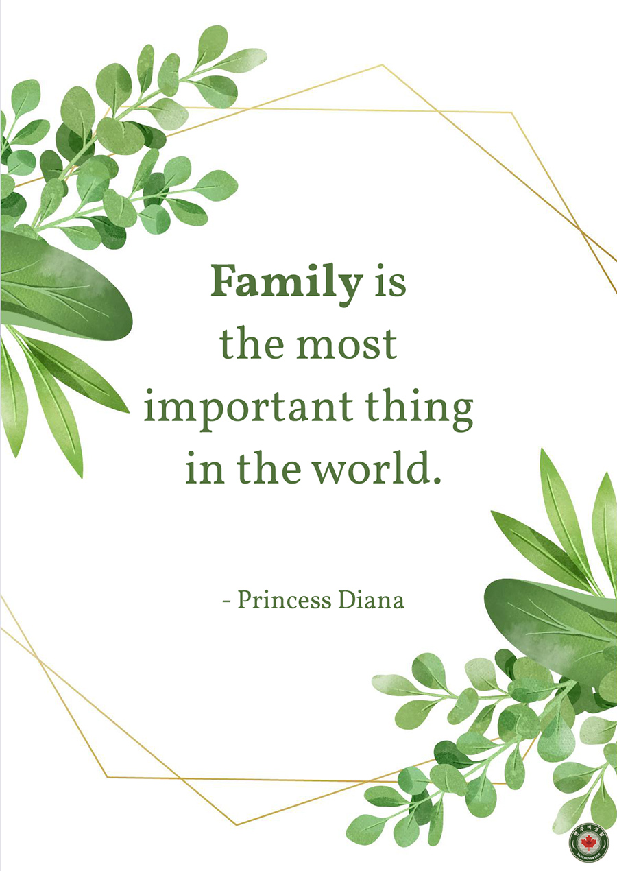  Family is the most important thing in the world.