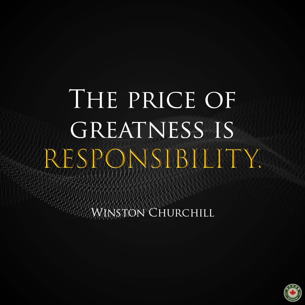  The price of greatness is responsibility.