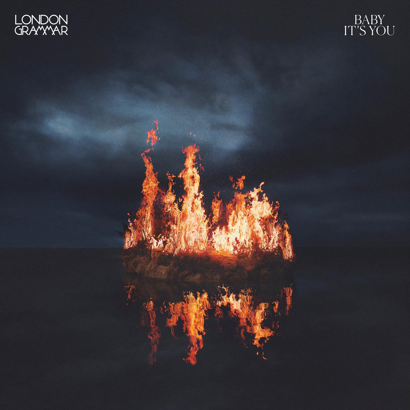  London Grammar - Baby It's You