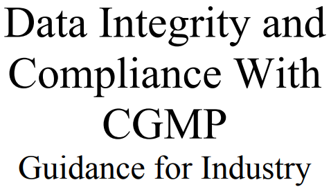 FDA data integrity and compliance with cGMP guidance for industry