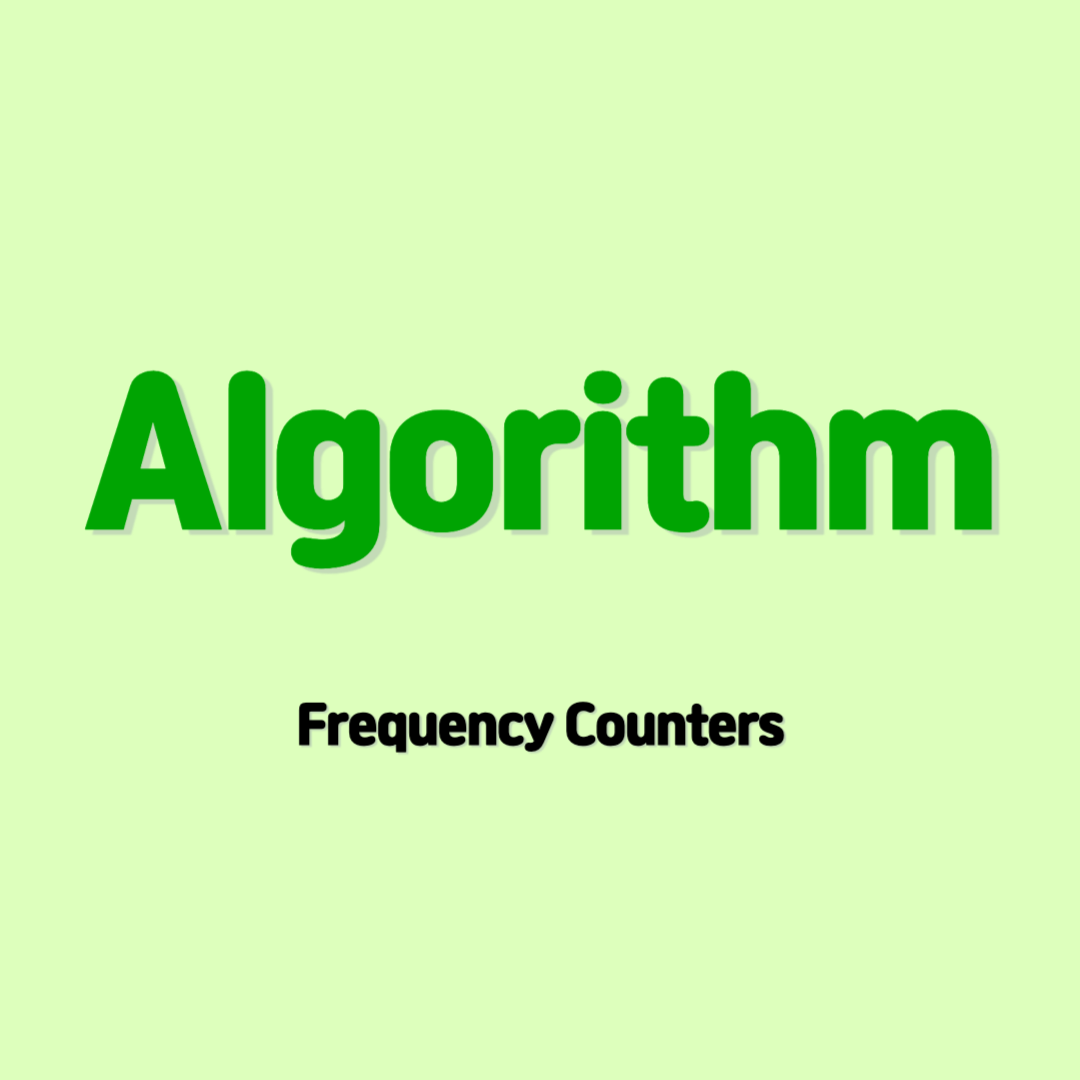 알고리즘, 문제해결 패턴, Frequency Counters :: 프론트엔드 개발자의 기억 저장소
